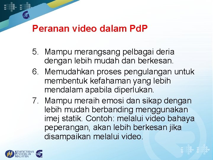 Peranan video dalam Pd. P 5. Mampu merangsang pelbagai deria dengan lebih mudah dan