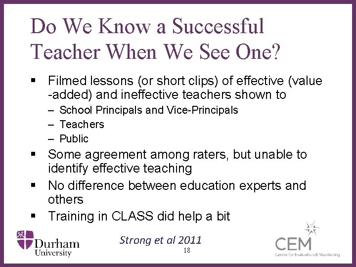 Do We Know a Successful Teacher When We See One? § Filmed lessons (or