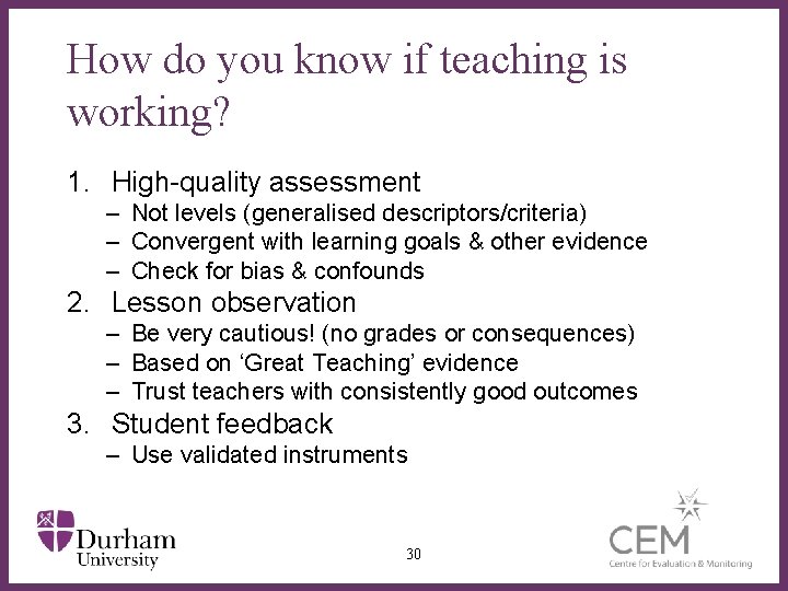 How do you know if teaching is working? 1. High-quality assessment – Not levels