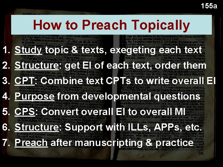 155 a How to Preach Topically 1. Study topic & texts, exegeting each text