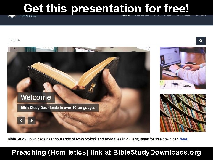 Get this presentation for free! Preaching (Homiletics) link at Bible. Study. Downloads. org 