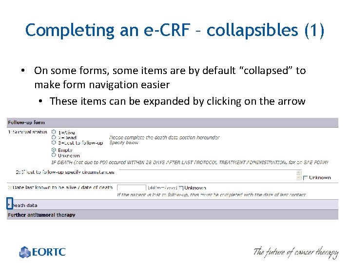 Completing an e-CRF – collapsibles (1) • On some forms, some items are by