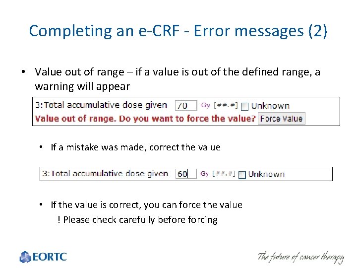 Completing an e-CRF - Error messages (2) • Value out of range – if