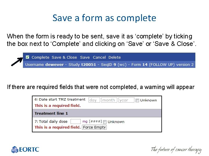 Save a form as complete When the form is ready to be sent, save