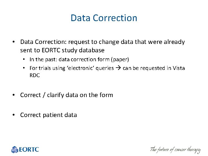 Data Correction • Data Correction: request to change data that were already sent to