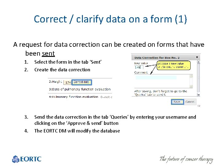 Correct / clarify data on a form (1) A request for data correction can