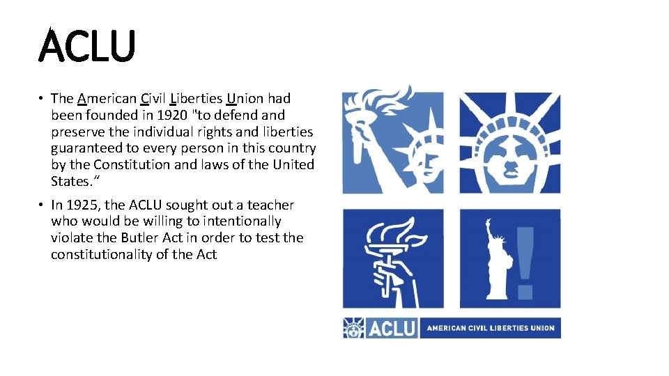 ACLU • The American Civil Liberties Union had been founded in 1920 "to defend