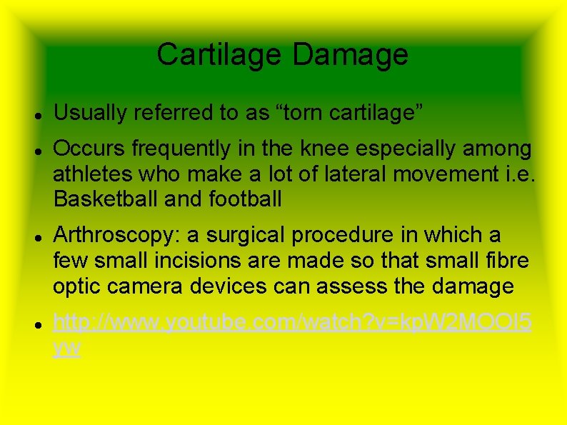 Cartilage Damage Usually referred to as “torn cartilage” Occurs frequently in the knee especially
