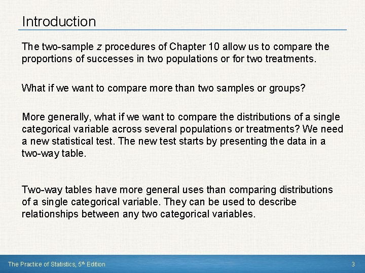 Introduction The two-sample z procedures of Chapter 10 allow us to compare the proportions