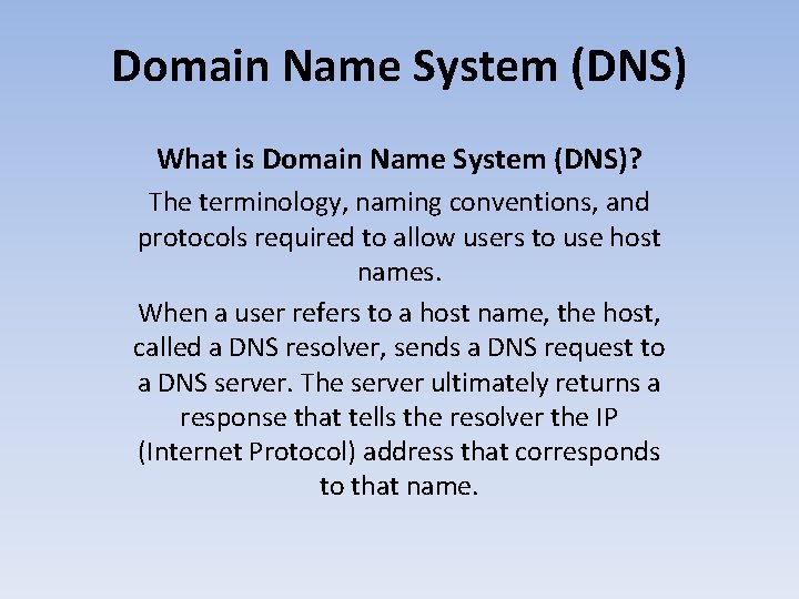 Domain Name System (DNS) What is Domain Name System (DNS)? The terminology, naming conventions,