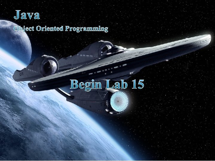 Java Object Oriented Programming Begin Lab 15 Java Object Oriented Programming Begin Lab 15