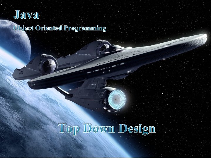 Java Object Oriented Programming Top Down Design Java Object Oriented Programming Top Down Design