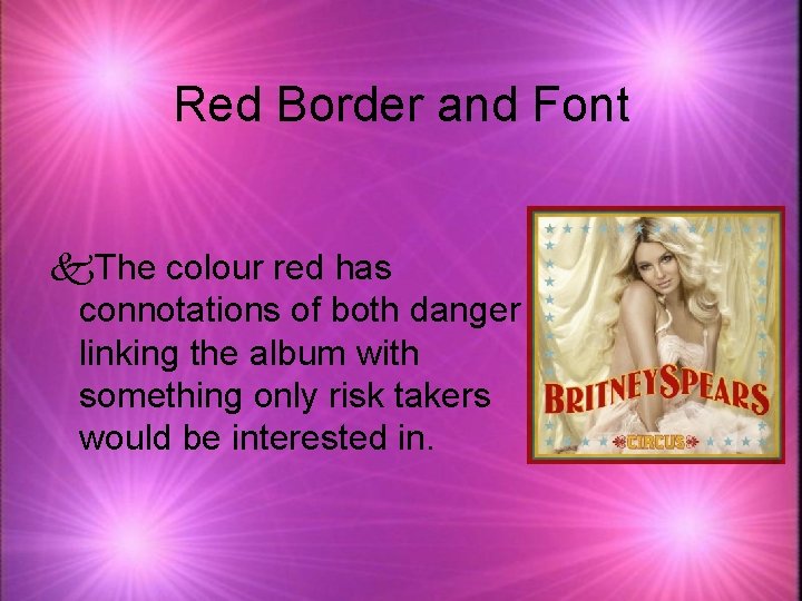 Red Border and Font k. The colour red has connotations of both danger linking