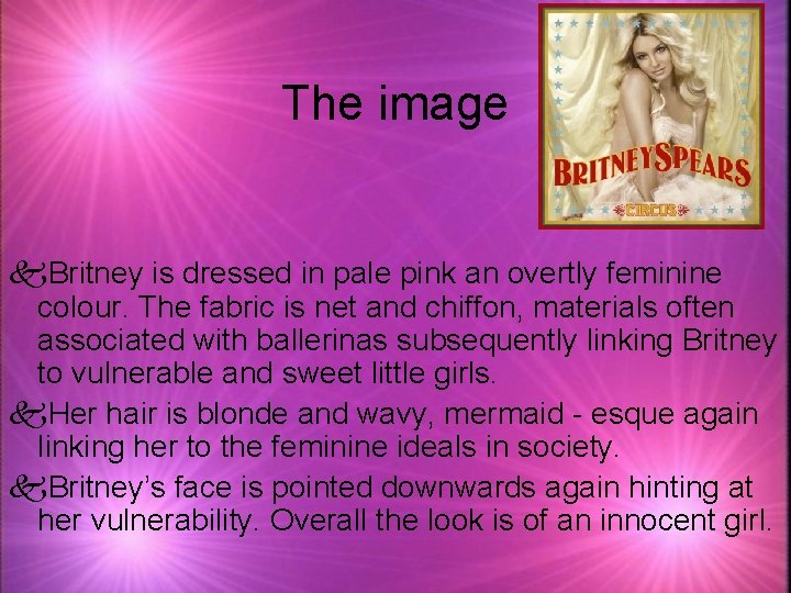 The image k. Britney is dressed in pale pink an overtly feminine colour. The