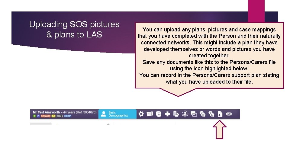 Uploading SOS pictures & plans to LAS You can upload any plans, pictures and