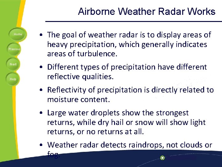 Airborne Weather Radar Works Home Previous Next Help • The goal of weather radar