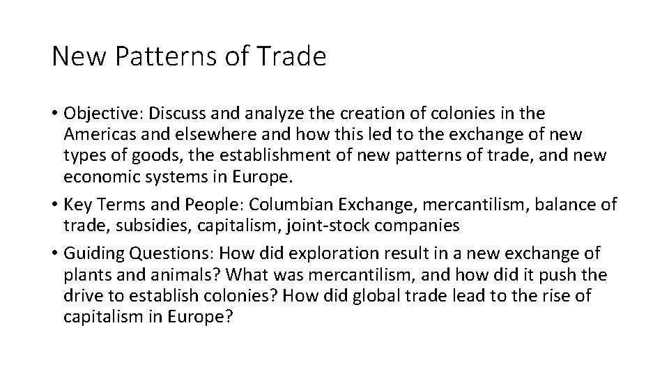 New Patterns of Trade • Objective: Discuss and analyze the creation of colonies in