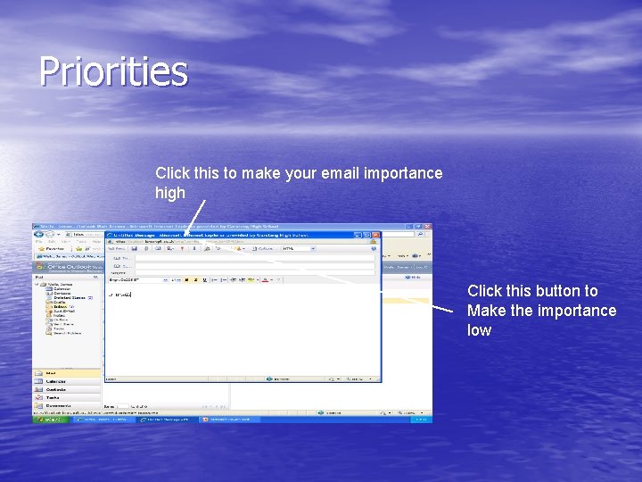 Priorities Click this to make your email importance high Click this button to Make
