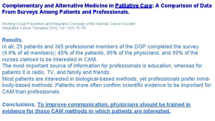 Complementary and Alternative Medicine in Palliative Care: A Comparison of Data From Surveys Among