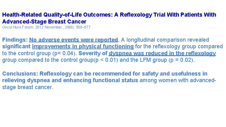 Health-Related Quality-of-Life Outcomes: A Reflexology Trial With Patients With Advanced-Stage Breast Cancer Oncol Nurs