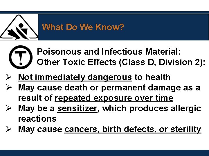 What Do We Know? Poisonous and Infectious Material: Other Toxic Effects (Class D, Division