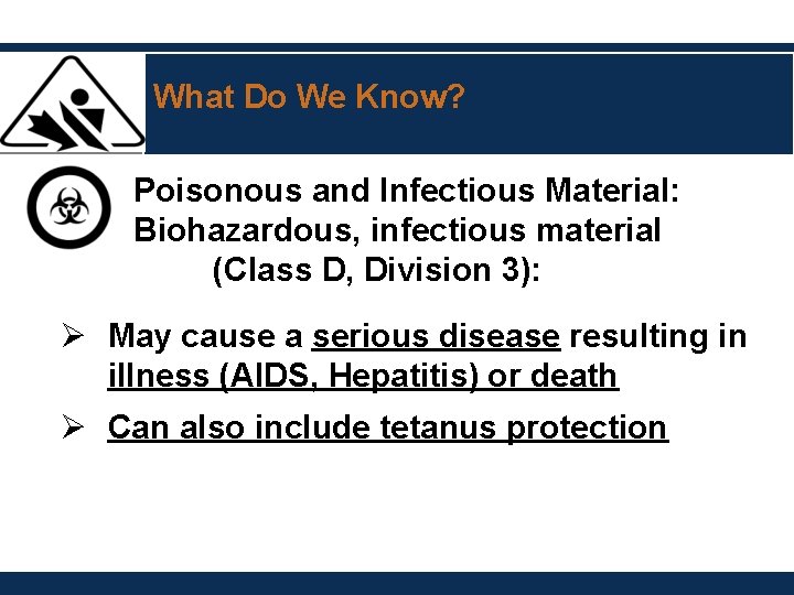 What Do We Know? Poisonous and Infectious Material: Biohazardous, infectious material (Class D, Division