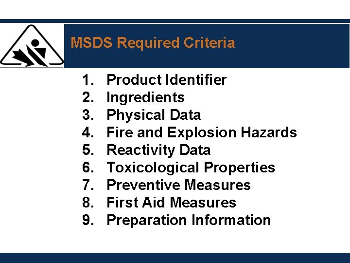 MSDS Required Criteria 1. 2. 3. 4. 5. 6. 7. 8. 9. Product Identifier