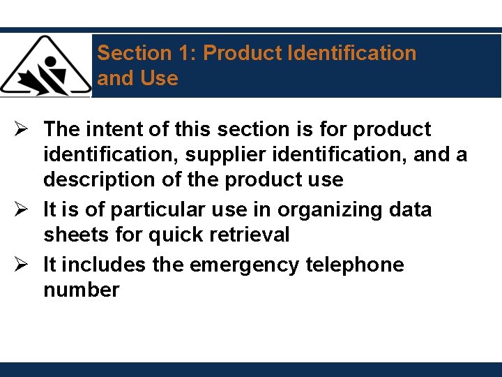 Section 1: Product Identification and Use Ø The intent of this section is for