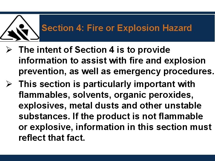 Section 4: Fire or Explosion Hazard Ø The intent of Section 4 is to