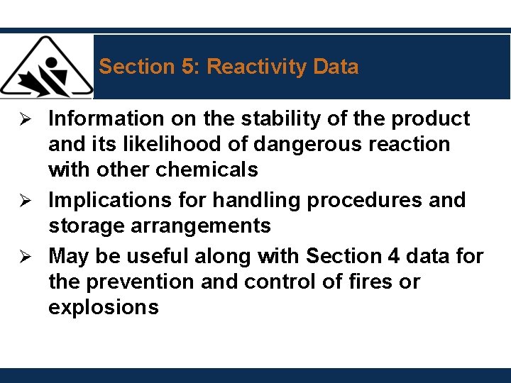 Section 5: Reactivity Data Ø Information on the stability of the product and its Section 5: Reactivity Data Ø Information on the stability of the product and its