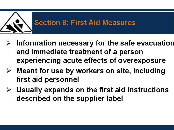 Section 8: First Aid Measures Ø Information necessary for the safe evacuation and immediate