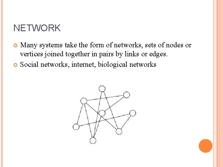 COMMUNITY STRUCTURE IN SOCIAL AND BIOLOGICAL NETWORKS Michelle