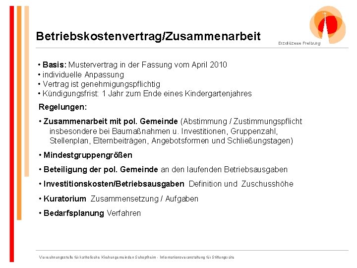 Betriebskostenvertrag/Zusammenarbeit Erzdiözese Freiburg • Basis: Mustervertrag in der Fassung vom April 2010 • individuelle
