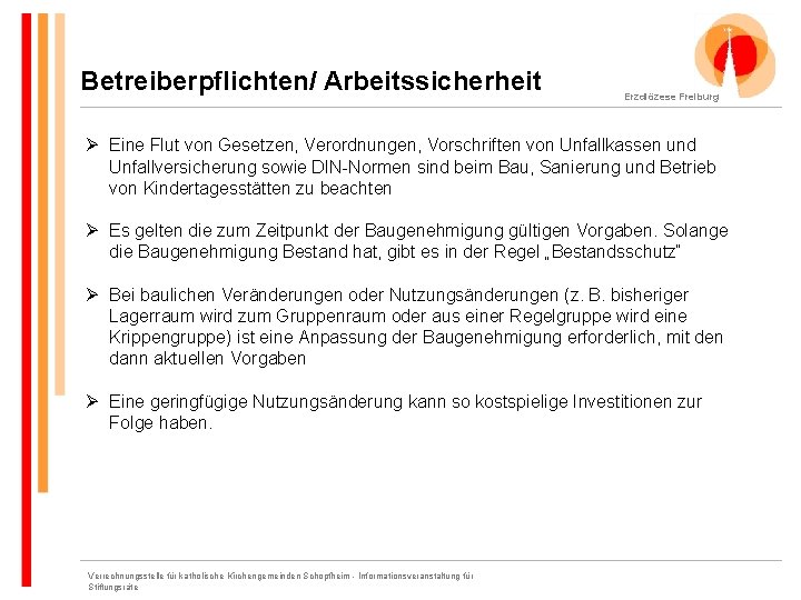 Betreiberpflichten/ Arbeitssicherheit Erzdiözese Freiburg Ø Eine Flut von Gesetzen, Verordnungen, Vorschriften von Unfallkassen und