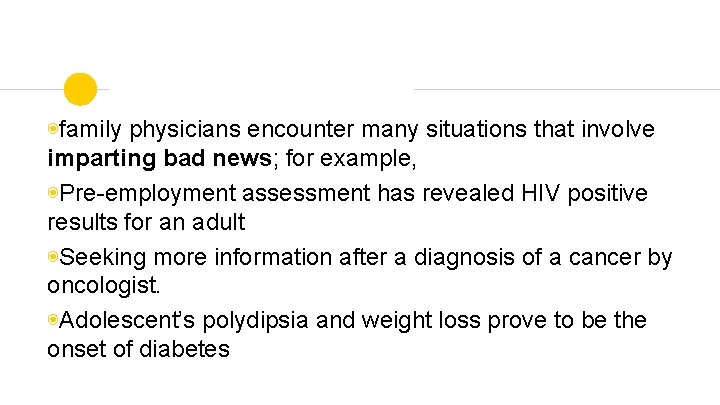 ◉family physicians encounter many situations that involve imparting bad news; for example, ◉Pre-employment assessment