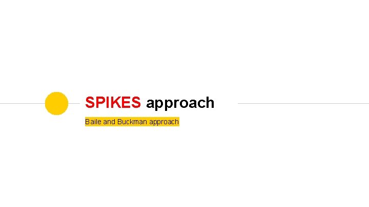 SPIKES approach Baile and Buckman approach 