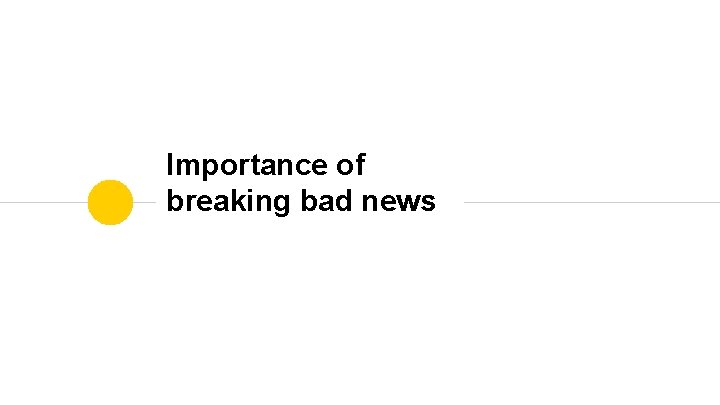 Importance of breaking bad news 