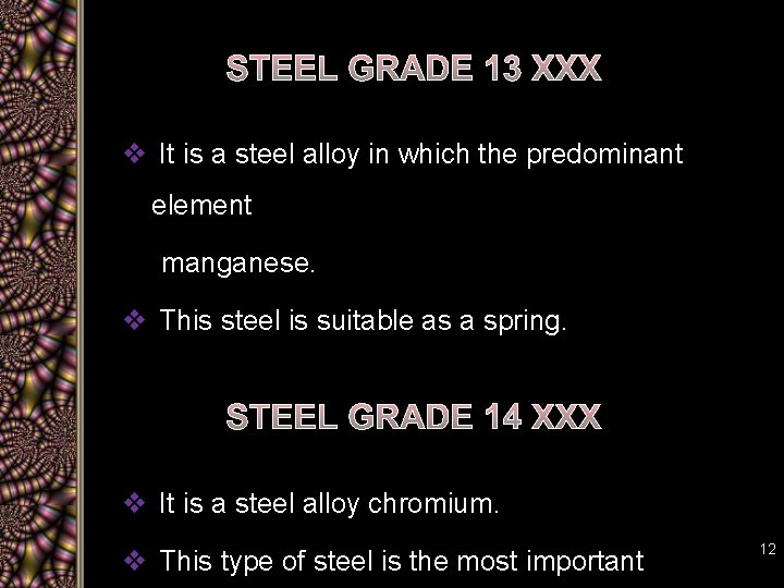 STEEL GRADE 13 XXX v It is a steel alloy in which the predominant