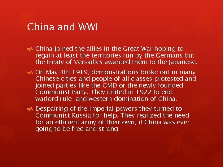 China and WWI China joined the allies in the Great War hoping to regain