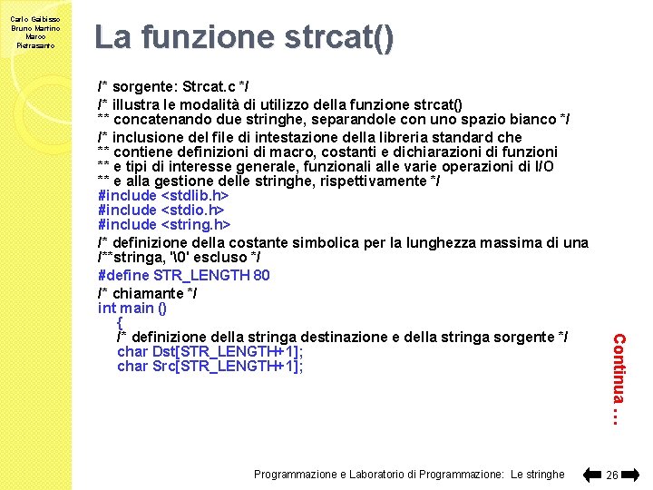 Carlo Gaibisso Bruno Martino Marco Pietrasanto La funzione strcat() Programmazione e Laboratorio di Programmazione: