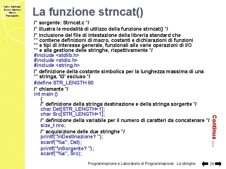 Carlo Gaibisso Bruno Martino Marco Pietrasanto La funzione strncat() Programmazione e Laboratorio di Programmazione: