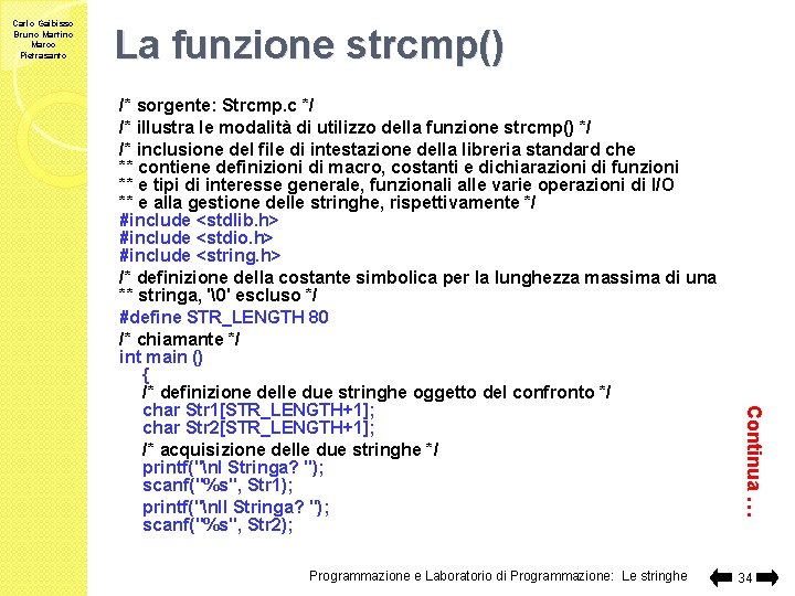Carlo Gaibisso Bruno Martino Marco Pietrasanto La funzione strcmp() Programmazione e Laboratorio di Programmazione: