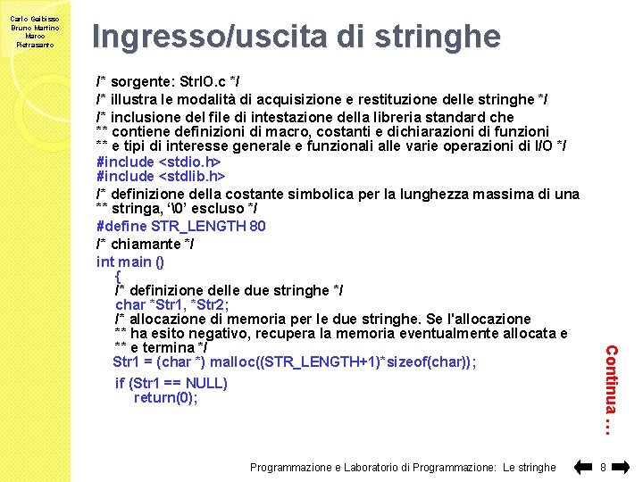 Carlo Gaibisso Bruno Martino Marco Pietrasanto Ingresso/uscita di stringhe Programmazione e Laboratorio di Programmazione: