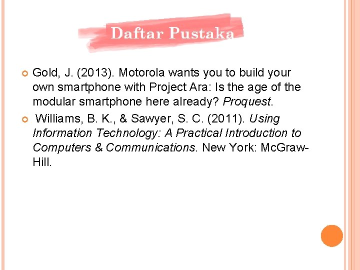Gold, J. (2013). Motorola wants you to build your own smartphone with Project Ara: