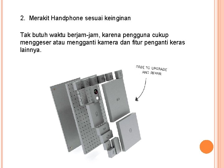 2. Merakit Handphone sesuai keinginan Tak butuh waktu berjam-jam, karena pengguna cukup menggeser atau