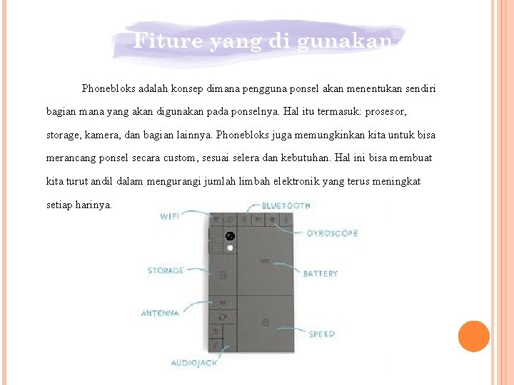 Phonebloks adalah konsep dimana pengguna ponsel akan menentukan sendiri bagian mana yang akan digunakan