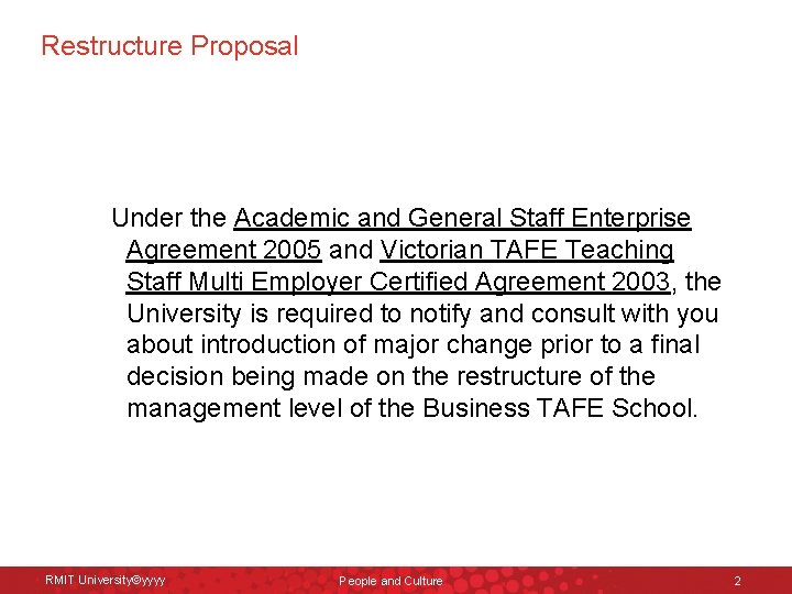 Restructure Proposal Under the Academic and General Staff Enterprise Agreement 2005 and Victorian TAFE Restructure Proposal Under the Academic and General Staff Enterprise Agreement 2005 and Victorian TAFE