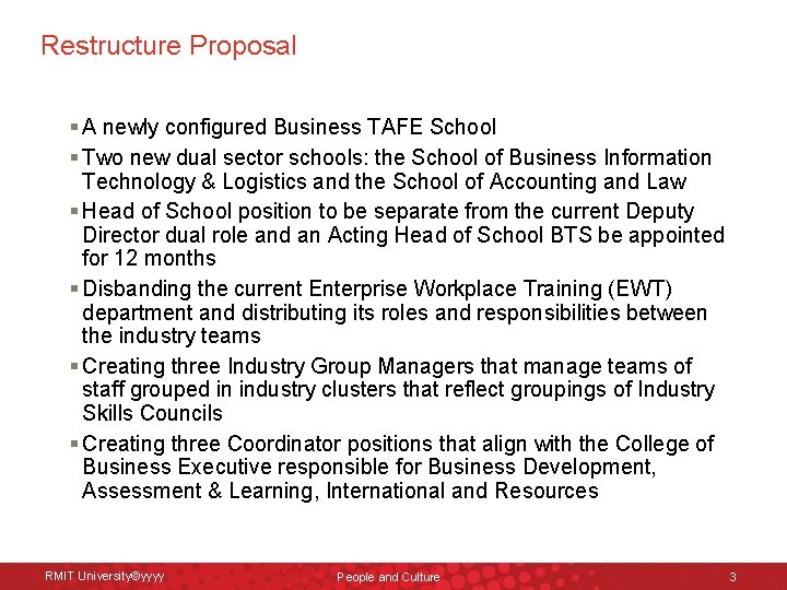 Restructure Proposal § A newly configured Business TAFE School § Two new dual sector Restructure Proposal § A newly configured Business TAFE School § Two new dual sector