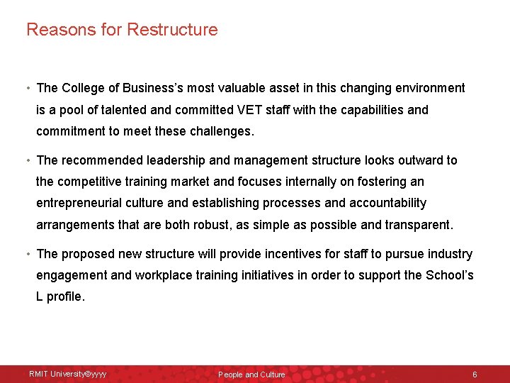 Reasons for Restructure • The College of Business’s most valuable asset in this changing Reasons for Restructure • The College of Business’s most valuable asset in this changing