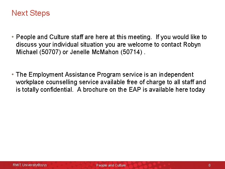 Next Steps • People and Culture staff are here at this meeting. If you Next Steps • People and Culture staff are here at this meeting. If you